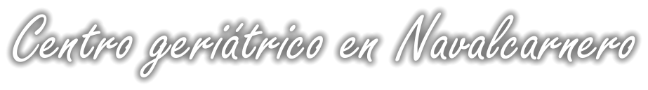 Centro geriátrico en Navalcarnero